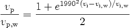 \begin{displaymath}
\frac{v_{\rm p}}{v_{\rm p,w}} =
\frac{1+e^{1990^2(v_{\rm i}-v_{\rm i,w})/v_{\rm i,w}}}{2}
\end{displaymath}