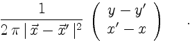 $\displaystyle \frac{1}{2\,\pi\,\vert\,\vec{x}-\vec{x}'\,\vert^2 }\:
\left(
\begin{array}{c}
y-y'\\
x'-x
\end{array}\right)
\quad \ .$