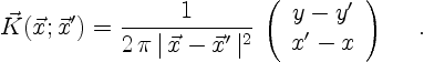 \begin{displaymath}
\vec{K}(\vec{x};\vec{x}') =
\frac{1}{2\,\pi\,\vert\,\vec{x}...
...ft(
\begin{array}{c}
y-y'\\
x'-x
\end{array}\right)
\quad \ .
\end{displaymath}