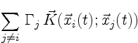 $\displaystyle \sum_{j \neq i}\,\Gamma_j \,
\vec{K}(\vec{x}_i(t);\vec{x}_j(t))$