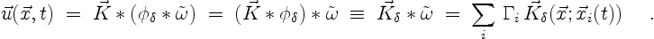\begin{displaymath}
\vec{u}(\vec{x},t) \; = \;
\vec{K}\ast(\phi_\delta\ast\tild...
...{i}\,\Gamma_i\,
\vec{K}_\delta(\vec{x};\vec{x}_i(t)) \quad \ .
\end{displaymath}
