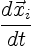 $\displaystyle \frac{d\vec{x}_i}{dt}$