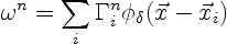 \begin{displaymath}
\omega^n = \sum_i \Gamma_i^n \phi_\delta(\vec x -\vec x_i)
\end{displaymath}