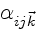 $\alpha_{ij\vec k}$