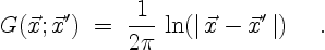 \begin{displaymath}
G(\vec{x};\vec{x}') \; = \; \frac{1}{2 \pi}\;
{\rm ln}(\vert\,\vec{x}-\vec{x}'\,\vert)
\quad \ .
\end{displaymath}