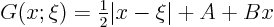 \begin{displaymath}
G(x;\xi) = {\textstyle\frac{1}{2}} \vert x-\xi\vert + A + B x
\end{displaymath}