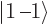 ${\left\vert 1\:\rule[2.5pt]{5pt}{.5pt}1\right\rangle}$