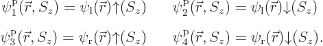 \begin{eqnarray*}
\pp1/{\skew0\vec r}//z/ = \psi_{\rm {l}}({\skew0\vec r}){\upa...
...w0\vec r}//z/ = \psi_{\rm {r}}({\skew0\vec r}){\downarrow}(S_z).
\end{eqnarray*}