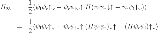 \begin{eqnarray*}H_{23} & = & \frac 12\langle\psi_{\rm {l}}\psi_{\rm {r}}{\uparr...
...w}- (H\psi_{\rm {r}}\psi_{\rm {l}}){\uparrow}{\downarrow}\rangle
\end{eqnarray*}