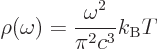 \begin{displaymath}
\rho(\omega)= \frac{\omega^2}{\pi^2 c^3} k_{\rm B}T
\end{displaymath}