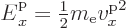 \begin{displaymath}
{\vphantom' E}^{\rm p}_x = {\textstyle\frac{1}{2}} m_{\rm e}{v^{\rm p}_x}^2
\end{displaymath}