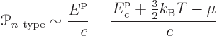 \begin{displaymath}
{\mathscr P}_{n\rm type} \sim
\frac{{\vphantom' E}^{\rm p...
...\rm p}_{\rm c} + {\textstyle\frac{3}{2}} k_{\rm B}T - \mu}{-e}
\end{displaymath}