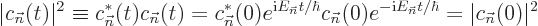 \begin{displaymath}
\vert c_{\vec n}(t)\vert^2 \equiv c_{\vec n}^*(t)c_{\vec n}...
...) e^{-{\rm i}E_{\vec n}t /\hbar}
= \vert c_{\vec n}(0)\vert^2
\end{displaymath}