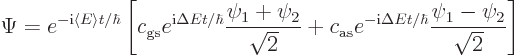 \begin{displaymath}
\Psi = e^{-{\rm i}\langle E \rangle t/\hbar}
\left[
c_{\r...
...rm i}\Delta E t/\hbar} \frac{\psi_1 - \psi_2}{\sqrt2}
\right]
\end{displaymath}