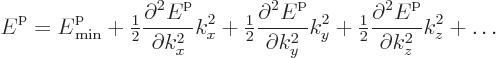 \begin{displaymath}
{\vphantom' E}^{\rm p}= {\vphantom' E}^{\rm p}_{\rm min}
+...
...artial^2{\vphantom' E}^{\rm p}}{\partial k_z^2} k_z^2 + \ldots
\end{displaymath}