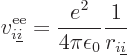 \begin{displaymath}
v^{\rm ee}_{i{\underline i}} = \frac{e^2}{4\pi\epsilon_0} \frac{1}{r_{i{\underline i}}} %
\end{displaymath}