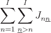 \begin{displaymath}
\sum_{n=1}^I \sum_{{\underline n}>n}^I J_{n{\underline n}}
\end{displaymath}