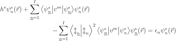 \begin{displaymath}
\begin{array}[b]{l}
\displaystyle
h^{\rm e}\pe n/{\skew0\...
...w0\vec r}///
= \epsilon_n \pe n/{\skew0\vec r}///
\end{array}\end{displaymath}