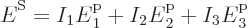 \begin{displaymath}
{\vphantom' E}^{\rm S}=I_1{\vphantom' E}^{\rm p}_1+I_2{\vphantom' E}^{\rm p}_2+I_3{\vphantom' E}^{\rm p}_3
\end{displaymath}