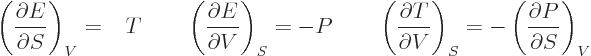 $\displaystyle \displaystyle
\left(\frac{\partial E}{\partial S}\right)_V =\phan...
...artial T}{\partial V}\right)_S
=
- \left(\frac{\partial P}{\partial S}\right)_V$