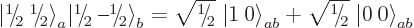 \begin{displaymath}
{{\left\vert\leavevmode \kern.03em\raise.7ex\hbox{\the\scri...
...scriptfont0 2}\kern.05em}\;{{\left\vert\:0\right\rangle}}_{ab}
\end{displaymath}