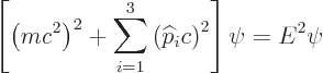 \begin{displaymath}
\left[
\left(m c^2\right)^2 + \sum_{i=1}^3 \left({\widehat p}_i c\right)^2
\right]\psi
=E^2\psi
\end{displaymath}