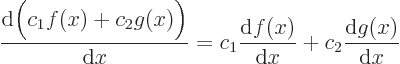 \begin{displaymath}
\frac{{\rm d}\Big( c_1 f(x) + c_2 g(x)\Big)}{{\rm d}x} =
c...
...frac{{\rm d}f(x)}{{\rm d}x} + c_2 \frac{{\rm d}g(x)}{{\rm d}x}
\end{displaymath}