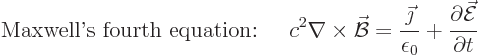 \begin{displaymath}
\mbox{Maxwell\rq{}s fourth equation: }\quad
c^2 \nabla\tim...
...\epsilon_0}
+\frac{\partial \skew3\vec{\cal E}}{\partial t} %
\end{displaymath}