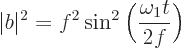 \begin{displaymath}
\vert b\vert^2 = f^2 \sin^2\bigg(\frac{\omega_1 t}{2f}\bigg)
\end{displaymath}