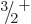 $\leavevmode \kern.03em\raise.7ex\hbox{\the\scriptfont0 3}\kern-.2em
/\kern-.21em\lower.56ex\hbox{\the\scriptfont0 2}\kern.05em\kern-.05em\rule{0pt}{8pt}^{+}$