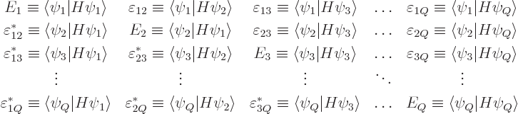 \begin{displaymath}
\begin{array}{ccccc}
E_{1} \equiv \langle\psi_1\vert H\psi...
...E_{Q} \equiv \langle\psi_Q\vert H\psi_Q\rangle \\
\end{array}\end{displaymath}