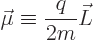 \begin{displaymath}
\vec \mu \equiv \frac{q}{2m} \vec L
\end{displaymath}