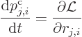 \begin{displaymath}
\frac{{\rm d}p^{\rm {c}}_{j,i}}{{\rm d}t} = \frac{\partial{\cal L}}{\partial r_{j,i}}
\end{displaymath}