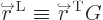 \begin{displaymath}
\kern-1pt{\buildrel\raisebox{-1.5pt}[0pt][0pt]
{\hbox{\hspa...
...ookrightarrow$\hspace{0pt}}}\over r}
\kern-1.3pt^{ \rm {T}} G
\end{displaymath}