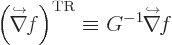 \begin{displaymath}
\Big(\kern-1pt{\buildrel\raisebox{-1.5pt}[0pt][0pt]
{\hbox{...
...ptstyle\hookrightarrow$\hspace{0pt}}}\over\nabla}
\kern-1.3ptf
\end{displaymath}