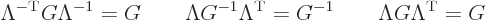 \begin{displaymath}
\Lambda^{-\rm {T}} G \Lambda^{-1} = G
\qquad
\Lambda G^{-...
...da^{\rm {T}} = G^{-1}
\qquad
\Lambda G \Lambda^{\rm {T}} = G
\end{displaymath}