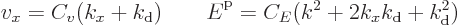 \begin{displaymath}
v_x = C_v(k_x+k_{\rm {d}})
\qquad
{\vphantom' E}^{\rm p}= C_E(k^2+ 2k_xk_{\rm {d}}+k_{\rm {d}}^2)
\end{displaymath}