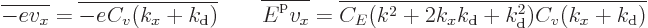 \begin{displaymath}
\overline{-ev_x} = \overline{-eC_v(k_x+k_{\rm {d}})}
\qqua...
...e{C_E(k^2+ 2k_xk_{\rm {d}}+k_{\rm {d}}^2)C_v(k_x+k_{\rm {d}})}
\end{displaymath}