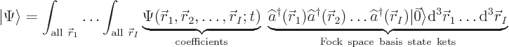 \begin{displaymath}
{\left\vert\Psi\right\rangle} =
\int_{{\rm all }{\skew0\v...
...}^3{\skew0\vec r}_I}
_{{\rm Fock space basis state kets}}
\end{displaymath}