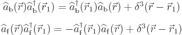 \begin{eqnarray*}
& \widehat a_{\rm {b}}({\skew0\vec r})\widehat a^\dagger _{\r...
...f}}({\skew0\vec r})
+ \delta^3({\skew0\vec r}-{\skew0\vec r}_1)
\end{eqnarray*}