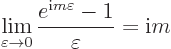 \begin{displaymath}
\lim_{\varepsilon\to0}\frac{e^{{\rm i}m\varepsilon} - 1}{\varepsilon}
= {\rm i}m
\end{displaymath}