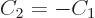 \begin{displaymath}
C_2=-C_1
\end{displaymath}