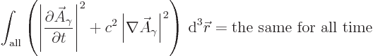 \begin{displaymath}
\int_{\rm all}
\left(
\left\vert \frac{\partial\skew3\vec...
...ight)
{ \rm d}^3{\skew0\vec r}= \mbox{the same for all time}
\end{displaymath}