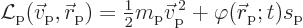 \begin{displaymath}
{\cal L}_{\rm {p}}(\vec v_{\rm {p}},{\skew0\vec r}_{\rm {p}...
...rm {p}}^{\,2} + \varphi({\skew0\vec r}_{\rm {p}};t)s_{\rm {p}}
\end{displaymath}