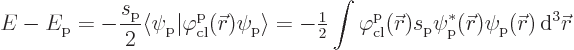 \begin{displaymath}
E - E_{\rm {p}} =
- \frac{s_{\rm {p}}}{2}
{\left\langle\p...
...ec r})\psi_{\rm {p}}({\skew0\vec r}) { \rm d}^3{\skew0\vec r}
\end{displaymath}