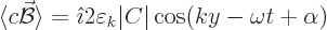 \begin{displaymath}
\langle c \skew2\vec{\cal B}\rangle
= {\hat\imath}2 \varepsilon_k \vert C\vert \cos(ky-\omega t + \alpha)
\end{displaymath}