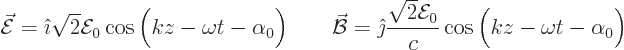 \begin{displaymath}
\skew3\vec{\cal E}= {\hat\imath}\sqrt{2}{\cal E}_0 \cos\Big...
...{\sqrt{2}{\cal E}_0}{c} \cos\Big(kz - \omega t - \alpha_0\Big)
\end{displaymath}