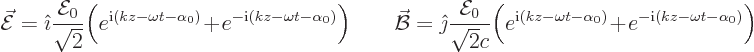 \begin{displaymath}
\skew3\vec{\cal E}= {\hat\imath}\frac{{\cal E}_0}{\sqrt{2}}...
...-\omega t-\alpha_0)} + e^{-{\rm i}(kz-\omega t-\alpha_0)}\Big)
\end{displaymath}