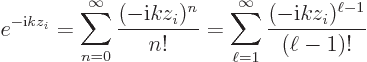 \begin{displaymath}
e^{-{\rm i}kz_i} = \sum_{n=0}^\infty \frac{(-{\rm i}kz_i)^n...
...\sum_{\ell=1}^\infty \frac{(-{\rm i}kz_i)^{\ell-1}}{(\ell-1)!}
\end{displaymath}