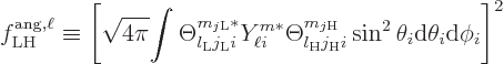 \begin{displaymath}
f^{\rm ang,\ell}_{\rm LH} \equiv \left[
\sqrt{4\pi}\! \int...
...m {H}}}
\sin^2\theta_i{\rm d}\theta_i{\rm d}\phi_i\right]^2 %
\end{displaymath}